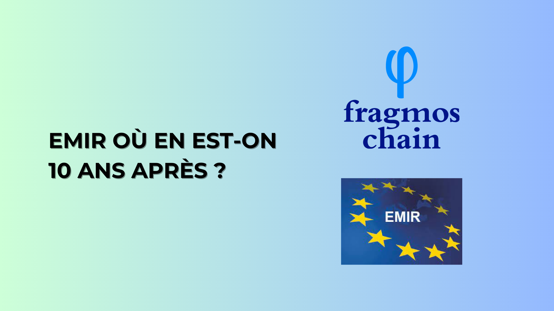 EMIR où en eston 10 ans après ? Finance Innovation